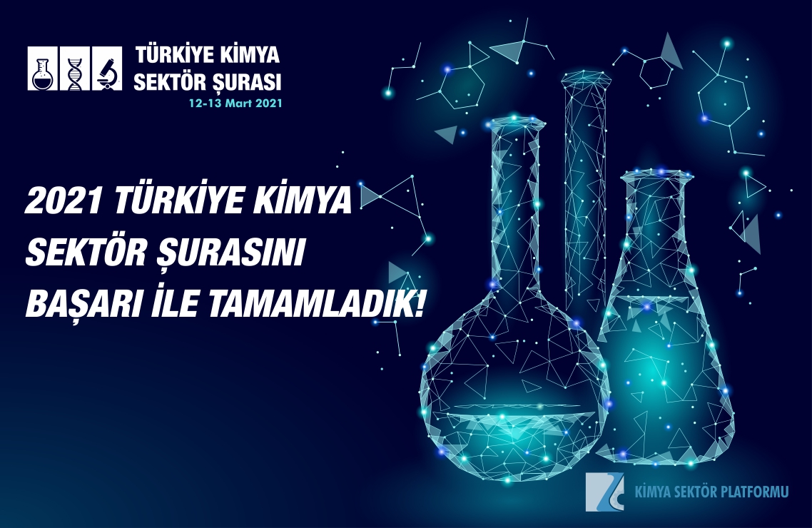 2021 Türkiye Kimya Sektör Şurasını Başarı İle Tamamladık!