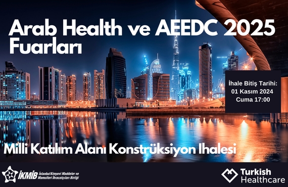 Arab Health 2025 ve AEEDC 2025 Türkiye Milli Katılım Organizasyonu Konstrüksiyon İhalesi