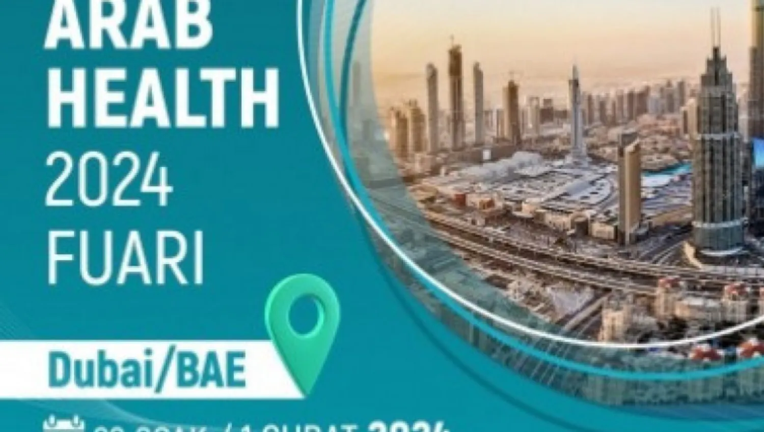 Arab Health 2024 Fuarı- Milli Katılım Organizasyonu