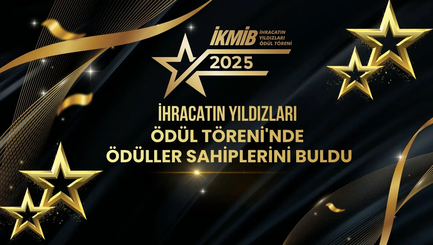 İhracatın Yıldızları Ödüllerini Aldı!